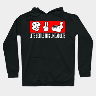 lets settle this like adult rock paper scissor Hoodie